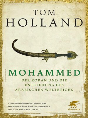 cover image of Mohammed, der Koran und die Entstehung des arabischen Weltreichs